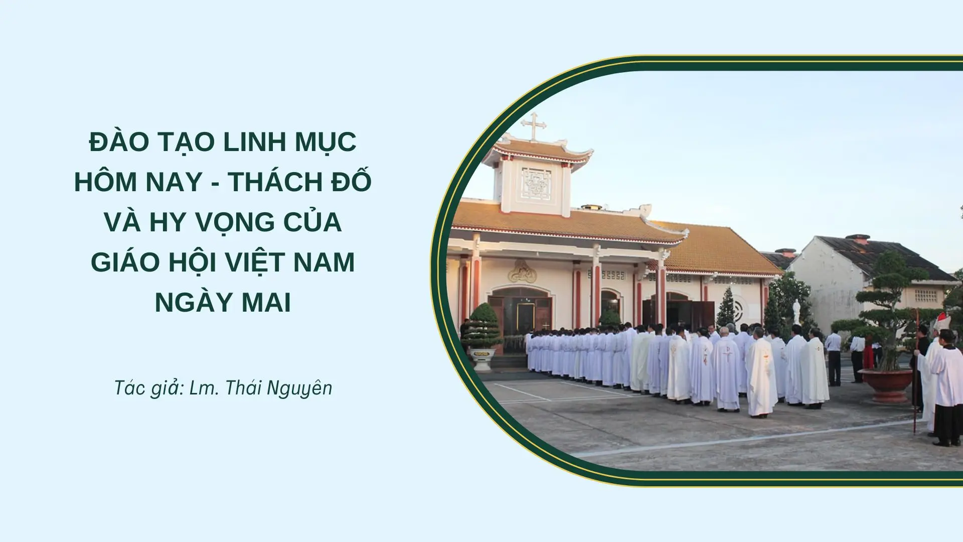 Đào tạo linh mục hôm nay - Thách đố và hy vọng của Giáo hội Việt nam ngày mai 